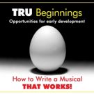 Theater Resources Unlimited to Present HOW TO WRITE A MUSICAL THAT WORKS! Workshop…