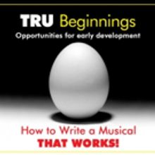 Theater Resources Unlimited to Present HOW TO WRITE A MUSICAL THAT WORKS! Workshop…