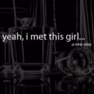 Antony Raymond's YEAH, I MET THIS GIRL... to Premiere at UNDER St. Marks
