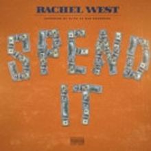 Music Artist Rachel West Drops Hot New Single 'Spend It'