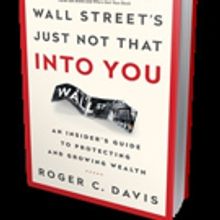 Roger C. Davis Releases WALL STREET'S JUST NOT THAT INTO YOU