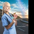 Victoria Godwin Shares PARTY GIRL NURSE'S JOURNEY