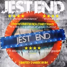 JEST END Returns to London; Opens Tonight at Waterloo East Theatre