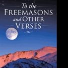 Robin Elliot Pens TO THE FREEMASONS AND OTHER VERSES