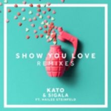 Kato & Sigala Reveal Remix Package for Single 'Show You Love' ft. Hailee Steinfeld