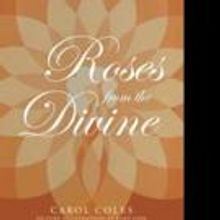 Carol Coles Launches ROSES FROM THE DIVINE