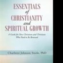 Charlotte Johnson Steele, Ph.D. Pens ESSENTIALS OF CHRISTIANITY AND SPIRITUAL GROWTH