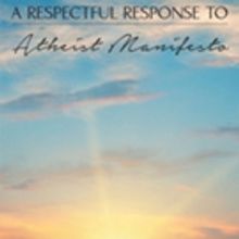 Richard Hostetter Shares 'A Respectful Response To Atheist Manifesto'