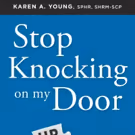 HR Expert, Karen Young, Launches HR Guide, STOP KNOCKING ON MY DOOR