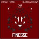 Block & Crown Team Up with Damian Force to unleash 'Finesse'