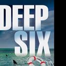 D.P. Lyle's DEEP SIX Now Available in Hardcover and Digital Formats