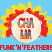 Cha Wa to Release FUNK 'N' FEATHERS Album This April