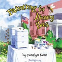 New Children's Picture Book, PAINTING FOR HONEY BEES, is Released