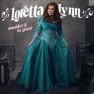 Loretta Lynn to Release New Studio Album 'Wouldn't It Be Great' This August