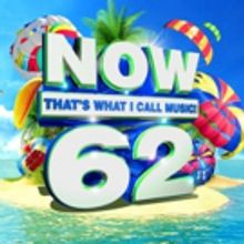 Today's Biggest Hits to Be Featured On 'NOW That's What I Call Music! 62'; Out 5/5