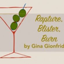 Tongue in Cheek's RAPTURE, BLISTER, BURN Begins Tonight