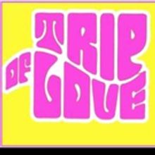 TRIP OF LOVE - the 1960's Pop Music Spectacular, Sets Closing Date