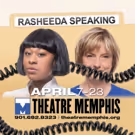 RASHEEDA SPEAKING to Explore Contemporary Conflict in the Theatre Memphis Next Stage