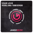 Peverell Bros and Bobbi Depasois Unleash 'Your Love' on Jango Music