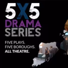 Playwrights Announced for Theatre East's 5X5 Drama Series