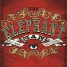 West End's THE ELEPHANT MAN Announces Special Ticket Offer