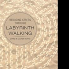 Donna M. Zucker Releases 'Reducing Stress Through Labyrinth Walking'