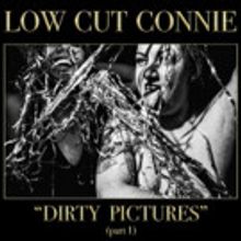 Low Cut Connie Announce 'Dirty Pictures (Part 1)' Out 5/19