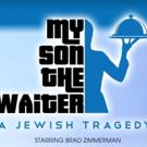 MY SON THE WAITER Returns to Chicago this Summer