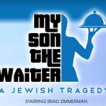 MY SON THE WAITER Returns to Chicago this Summer