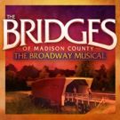 THE BRIDGES OF MADISON COUNTY Tour to Stop at the Ahmanson This Winter