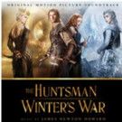THE HUNTSMAN: WINTER'S WAR Original Motion Picture Soundtrack Album Released…