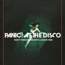 Panic! At The Disco Shares New Music Video for 'Don't Threaten Me with a Good Time'
