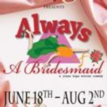 The Dio to Present ALWAYS A BRIDESMAID, 6/19-8/2