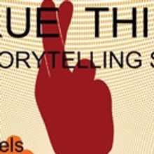 Hit Storytelling Show (MOSTLY) TRUE THINGS Returns to The Pit Loft