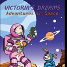 VICTORIA'S DREAMS: ADVENTURES IN SPACE is Released