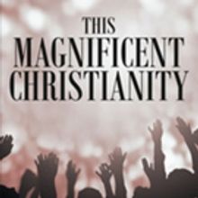 'This Magnificent Christianity' is Released