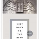 NEXT DOOR TO THE DEAD: POEMS by Kathleen Driskell is Available Now