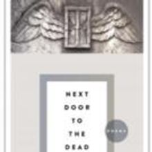 NEXT DOOR TO THE DEAD: POEMS by Kathleen Driskell is Available Now