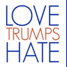 LOVE TRUMPS HATE: A Cabaret