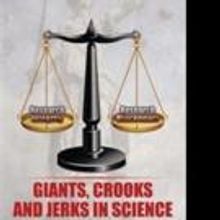 GIANTS, CROOKS AND JERKS IN SCIENCE is Released