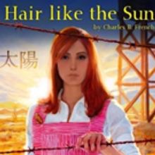 World Premiere of HAIR LIKE THE SUN Opens at Texas Repertory Theatre on 3/17
