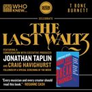 WHO KNEW to Welcome Jonathan Taplin to Celebrate 40th Anniversary of THE LAST WALTZ