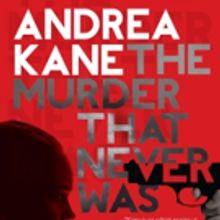 Andrea Kane Pens THE MURDER THAT NEVER WAS