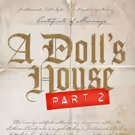 Broadway's A DOLL'S HOUSE, PART 2 Sets Front-Row Rush Policy; Starts Previews…