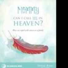 MOMMY, CAN I CALL YOU IN HEAVEN? Helps Families Coping with Cancer