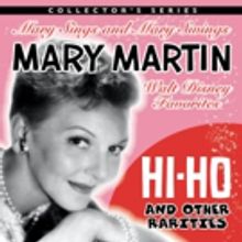 Mary Martin's 1958 Studio Album 'HI-HO...WALT DISNEY FAVORITES' Gets Remastered