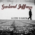 Garland Jeffreys' New Album '14 Steps To Harlem' Released to Critical Acclaim