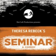 Exit Left Productions Presents Central Ohio Premiere Of SEMINAR