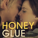 Award-Winning Indie Love Story HONEYGLUE Hits LA Theaters Today