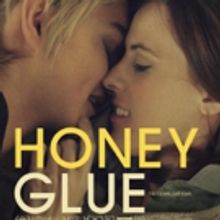 Award-Winning Indie Love Story HONEYGLUE Hits LA Theaters Today
